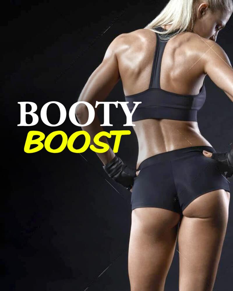 Booty Boost